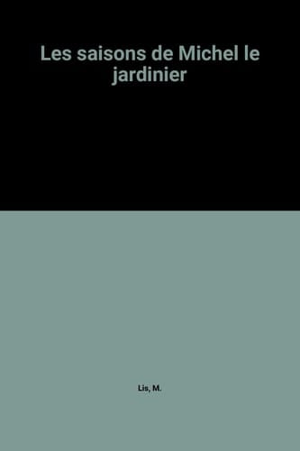 Les Saisons de Michel le Jardinier: Automne
