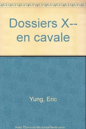 Dossiers X-- en cavale: Le diable est un assassin ; Elémentaire gendarme Gatounes ; Le mystére de la femme mécanique ; Le mort des abattoirs