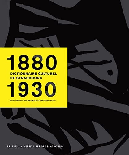 Dictionnaire culturel de Strasbourg 1880-1930