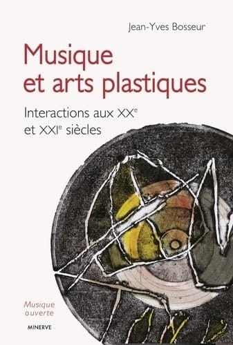 Musique et arts plastiques Interactions aux XXe et XXIe siècles