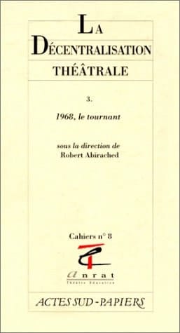 La décentralisation théâtrale: Le temps des incertitudes, 1969-1981