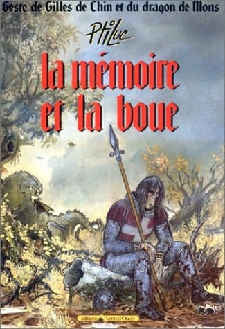 Geste de Gilles de Chin et du dragon de Mons - Tome 01: La Mémoire et la boue (Geste de Gilles de Chin et du dragon de Mons, 1) (French Edition)