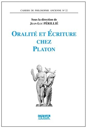Oralité et écriture chez Platon