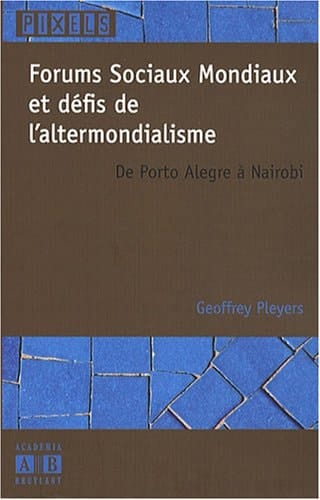 Forums sociaux mondiaux et défis de l'altermondialisme de Porto Alegre à Nairobi