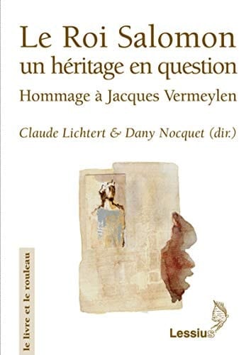 Le roi Salomon, un héritage en question hommage à Jacques Vermeylen