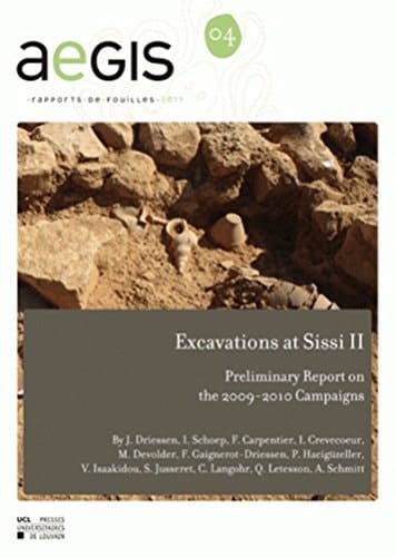 Excavations at Sissi II: Preliminary Report on the 2009-2010 Campaigns (AEGIS: Archéologie du monde minoen Book 4)