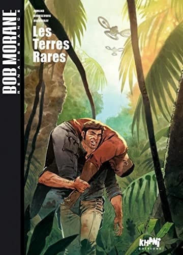 Bob Morane Renaissance - tome 1 : Les terres rares [Tirage de tête]