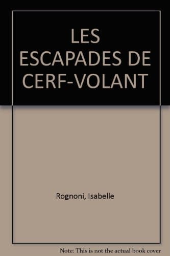 LES ESCAPADES DE CERF-VOLANT
