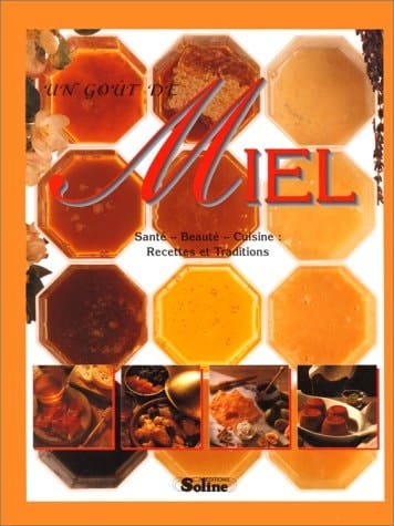 UN GOUT DE MIEL. Santé, beauté, cuisine
