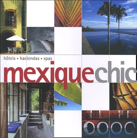Mexique chic hôtels, haciendas, spas