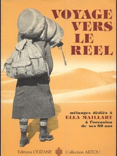 Voyage vers le réel mélanges dédiés à Ella Maillart à l'occasion de ses 80 ans
