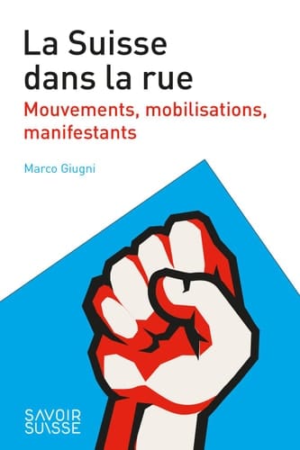 La Suisse dans la rue Mouvements, mobilisations, manifestants