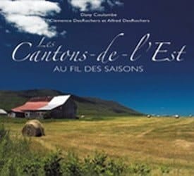 Les Cantons-de-l'Est au fil des saisons