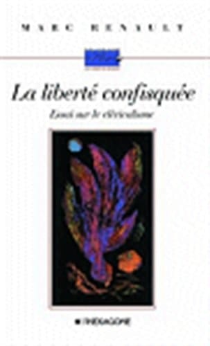 La liberté confisquée essai sur le cléricalisme