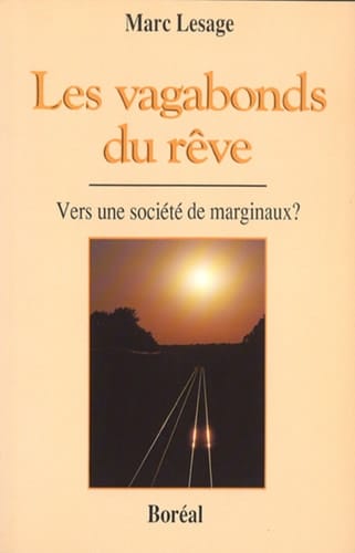 Les vagabonds du rêve vers une société de marginaux?