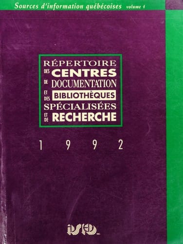 Répertoire des centres de documentation et des bibliothèques spécialisées et de recherche, 1992 (Sources d'information québécoises) (French Edition)