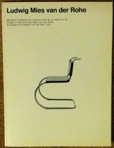 Ludwig Mies van der Rohe meubles et dessins de meubles tirés de la collection de Design et des Archives Mies van der Rohe du Museum of Modern Art de New York