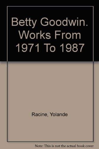 Betty Goodwin: Works from 1971 to 1987. (SIGNED)