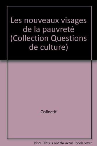Les Nouveaux visages de la pauvreté