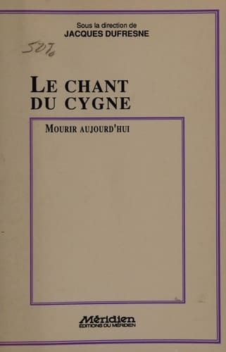 Le Chant du cygne : mourir aujourd'hui
