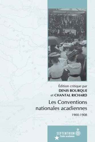 Conventions nationales acadiennes (Les) 1900-1908