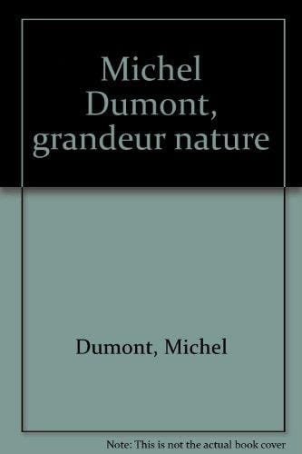 Michel Dumont grandeur nature