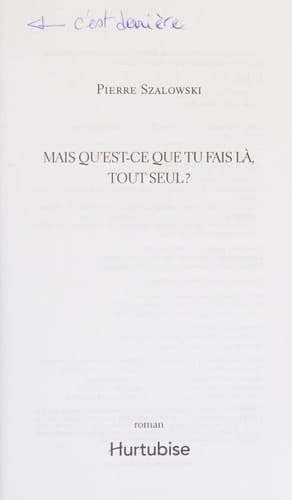 Mais qu'est-ce que tu fais là, tout seul roman
