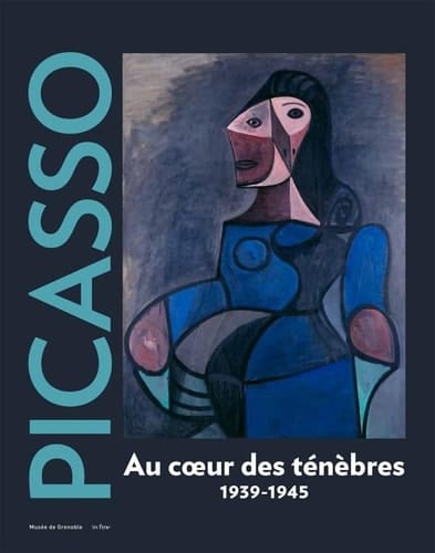 Picasso, 1939-1945 au cœur des ténèbres
