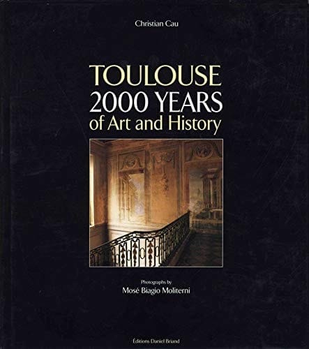 Toulouse 2000 Years of Art and History