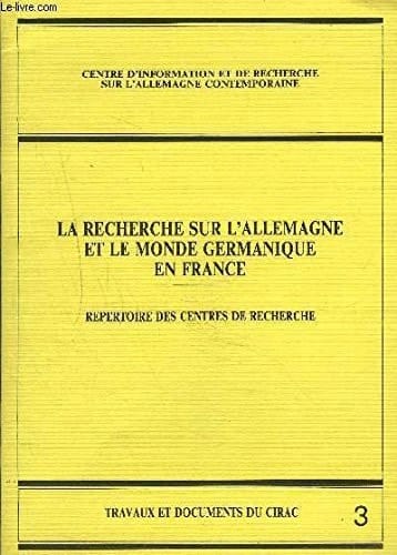 La recherche sur l'Allemagne et le monde germanique en France répertoire des centres de recherche