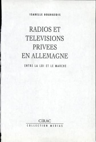 Radios et télévisions privées en Allemagne entre la loi et le marché