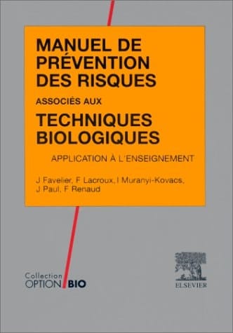 Manuel de prévention des risques associés aux techniques biologiques application à l'enseignement