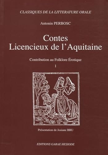 Contes licencieux de l'Aquitaine Contribution au folklore érotique Tome 1