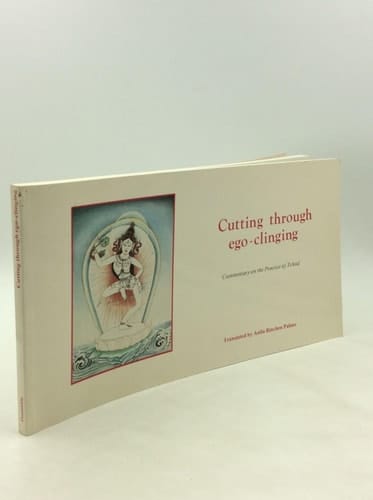 Cutting Through Ego-clinging Commentary on the Practice of Tchod