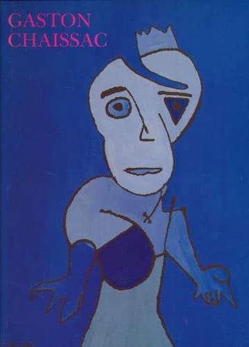 Gaston Chaissac Fondation Mona Bismarck, Paris du 15 mars au 6 mai 1989 : Musʹee des Beaux-Arts, Carcassonne du 10 juin au 15 septembre 1989 : Musʹee municipal, Dôle d'octobre à dʹecembre 1989