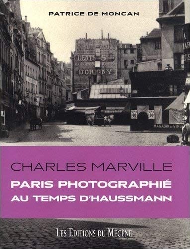 Charles Marville Paris photographié au temps d'Haussmann