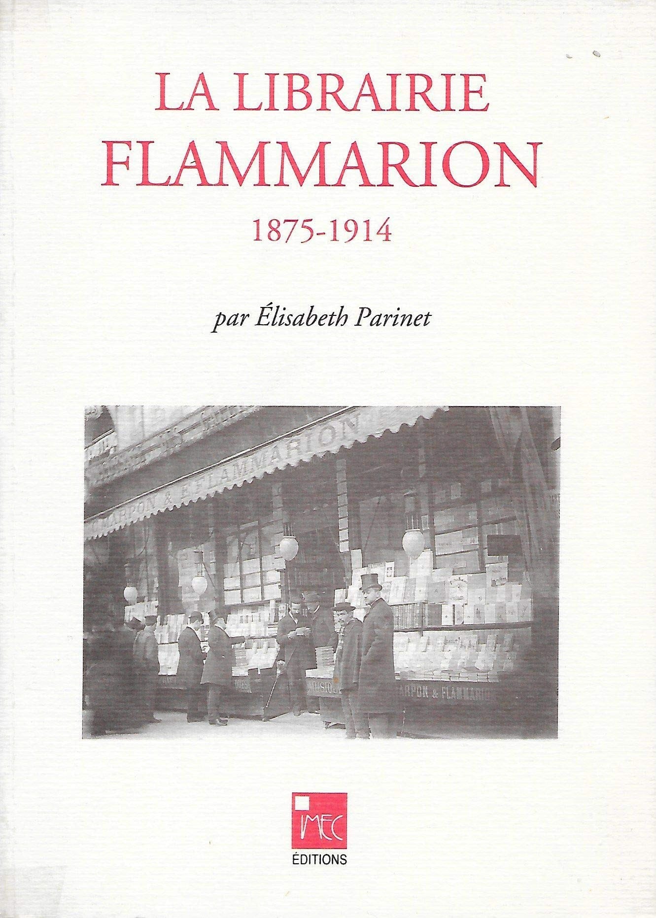 Librairie Flammarion 1875-1914 (Edition contemporaine) (French Edition)