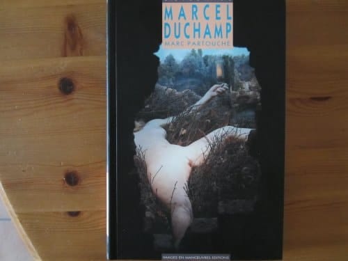 Une vie d'artiste, Marcel Duchamp j'ai eu une vie absolument merveilleuse-- : biographie, 1887-1968
