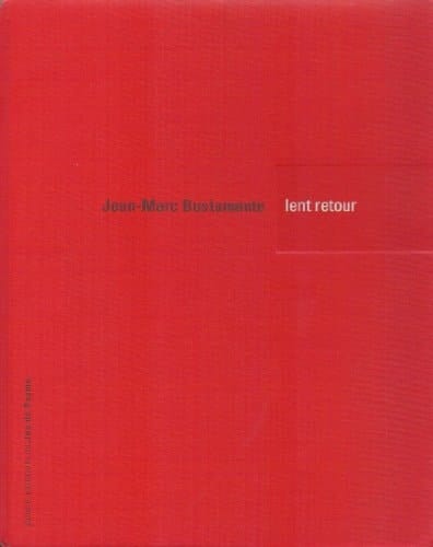 Jean-Marc Bustamante lent retour