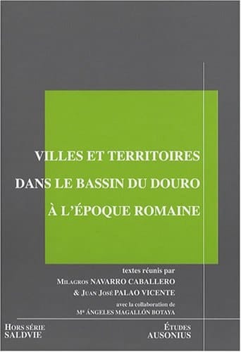 Villes et territoires dans le bassin du douro à l'époque romaine