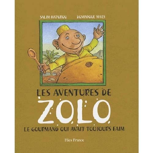 Les aventures de Zolo le gourmand qui avait toujours faim