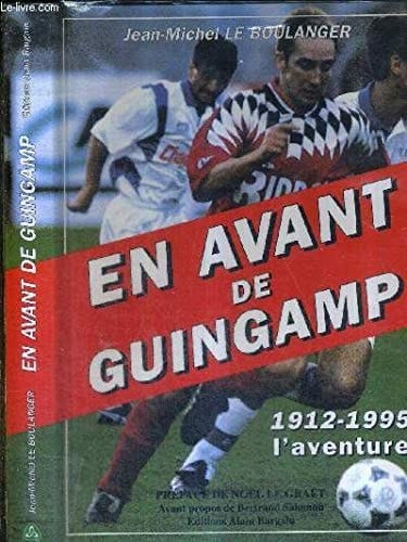 En Avant de Guingamp, 1912-1995 l'aventure