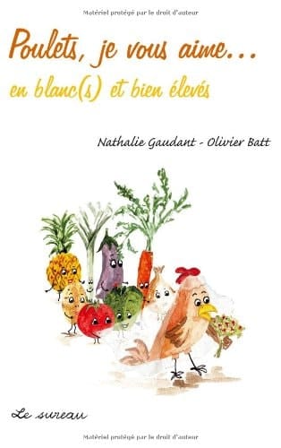 Poulets, je vous aime... : en blanc(s)