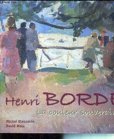 Henri Borde - la couleur souveraine