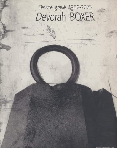 Devorah Boxer oeuvre gravé 1956-2005 : catalogue raisonné