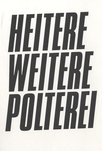 Heitere, Weitere, Polterei