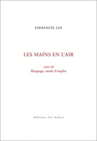 Les Mains en l'air: suivi de Braquage, mode d'emploi (French Edition)