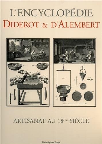 Recueil de planches sur les sciences, les arts libéraux, et les arts méchaniques, avec leur explications