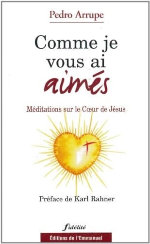 Comme je vous ai aimés méditations sur le coeur de Jésus