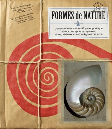 Formes de nature correspondance scientifique et poétique autour des sphères, spirales, stries, alvéoles et autres figures de la vie